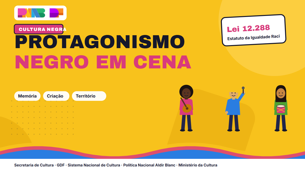 Protagonismo negro: a cultura que pessoas negras constroem no DF